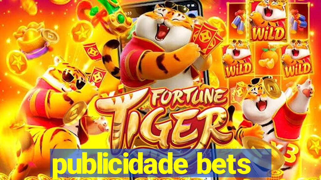 publicidade bets